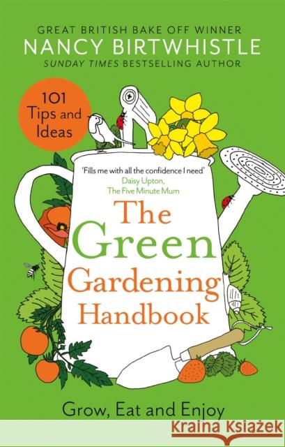 The Green Gardening Handbook: Grow, Eat and Enjoy Nancy Birtwhistle 9781035003716 Pan Macmillan - książka