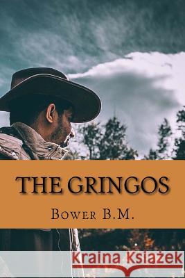 The Gringos Bower B 9781987673197 Createspace Independent Publishing Platform - książka