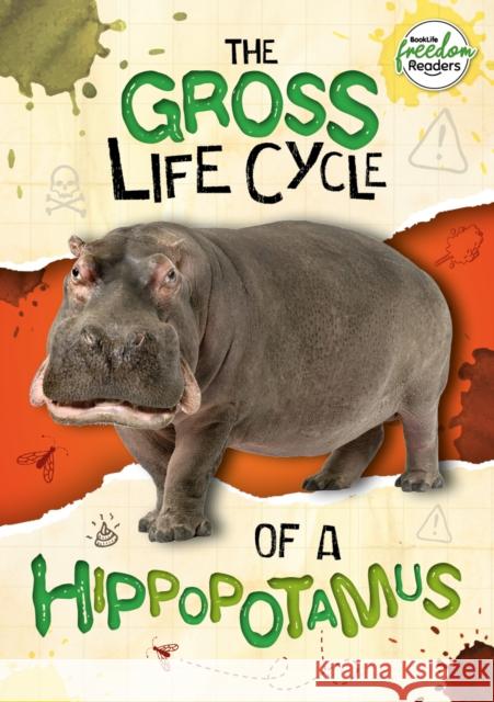 The Gross Life Cycle of a Hippopotamus William Anthony 9781801551243 BookLife Publishing - książka