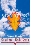 The Growing-Tree Gwen Mariani 9781480951327 Dorrance Publishing Co.