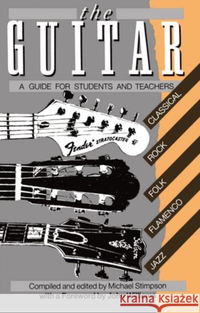 The Guitar: A Guide for Students and Teachers Stimpson, Michael 9780193174214 Oxford University Press, USA - książka