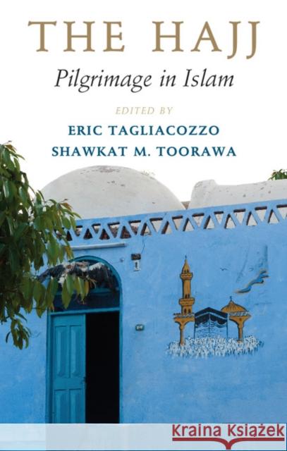 The Hajj: Pilgrimage in Islam Eric Tagliacozzo Shawkat Toorawa 9781107612808 Cambridge University Press - książka