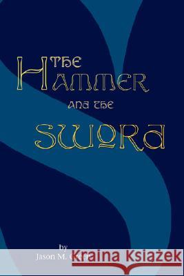 The Hammer and the Sword Jason M. Green 9781425795771 Xlibris Corporation - książka