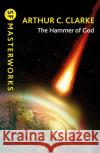 The Hammer of God Sir Arthur C. Clarke 9781473201408 Orion Publishing Co