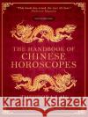 The Handbook of Chinese Horoscopes Laura Lau 9780285644212 Profile Books Ltd