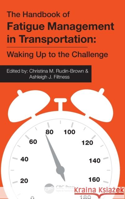 The Handbook of Fatigue Management in Transportation: Waking Up to the Challenge Christina M. Rudin-Brown Ashleigh J. Filtness 9781032081397 CRC Press - książka