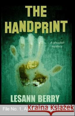 The Handprint: A Ghoulish Mystery Lesann Berry 9781939316172 Isinglass Press - książka