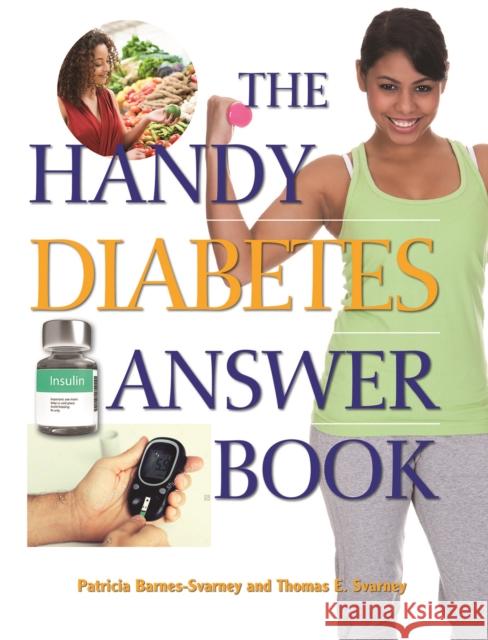 The Handy Diabetes Answer Book Patricia Barnes-Svarney Thomas E. Svarney 9781578595976 Visible Ink Press - książka