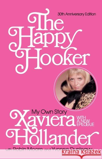 The Happy Hooker: My Own Story Hollander, Xaviera 9780060014162 ReganBooks - książka