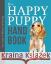 The Happy Puppy Handbook: Your Guide To Raising A Great Dog Camacho, Fernando 9781732063501 Ferndog