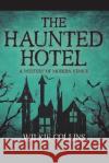 The Haunted Hotel: A Mystery of Modern Venice Wilkie Collins 9781721225897 Createspace Independent Publishing Platform