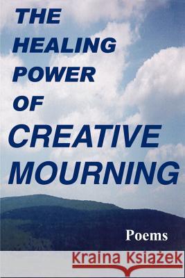 The Healing Power of Creative Mourning Jan Yager Fred Yager Scott Yager 9781889262475 Hannacroix Creek Books - książka