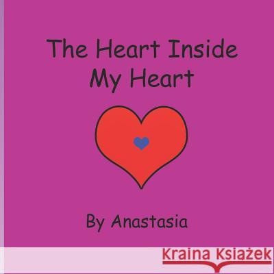 The Heart Inside My Heart Anastasia 9781790783670 Independently Published - książka