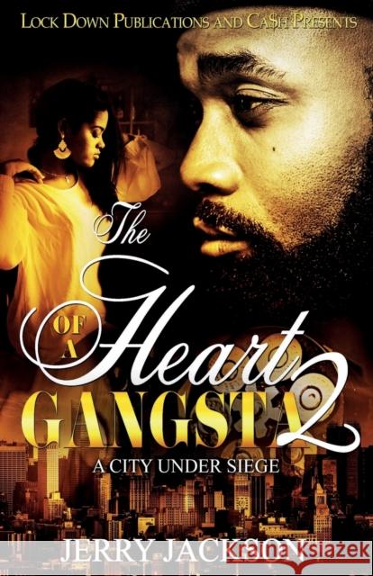 The Heart of a Gangsta 2: A City Under Seige Jerry Jackson 9781948878203 Lock Down Publications - książka