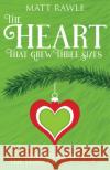 The Heart That Grew Three Sizes: Finding Faith in the Story of the Grinch Rawle, Matt 9781791017323 Abingdon Press