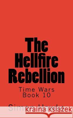 The Hellfire Rebellion Simon Hawke 9781530802685 Createspace Independent Publishing Platform - książka