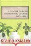 The Herb Society of America's Essential Guide to Growing and Cooking with Herbs Katherine K. Schlosser 9780807132555 Louisiana State University Press