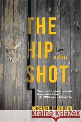 The Hip Shot Michael L. Miller 9781646635269 Koehler Books - książka