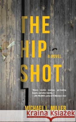 The Hip Shot Michael L. Miller 9781646635283 Koehler Books - książka