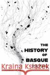 The History of Basque Music Okinena, Josu 9781949805123 Center for Basque Studies UV of Nevada, Reno