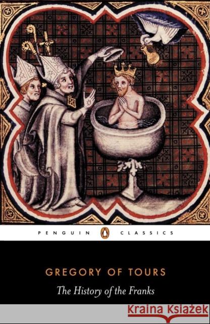 The History of the Franks Gregory of Tours                         Gregory                                  Of Tours Gregory 9780140442953 Penguin Books Ltd - książka