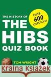 The History of the Hibs Quiz Book Tom Wright 9781912147816 Luath Press Ltd