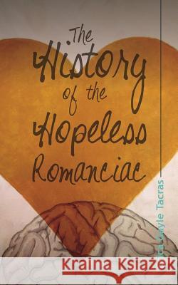 The History of the Hopeless Romanciac Erica Gayle Paudan Tacras 9781496094230 Createspace - książka