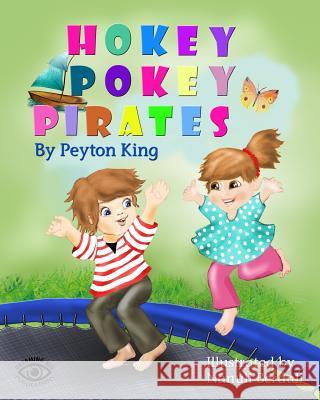The Hokey Pokey Pirates Peyton King Nanuli Burduli Kristi King-Morgan 9781514248621 Createspace - książka