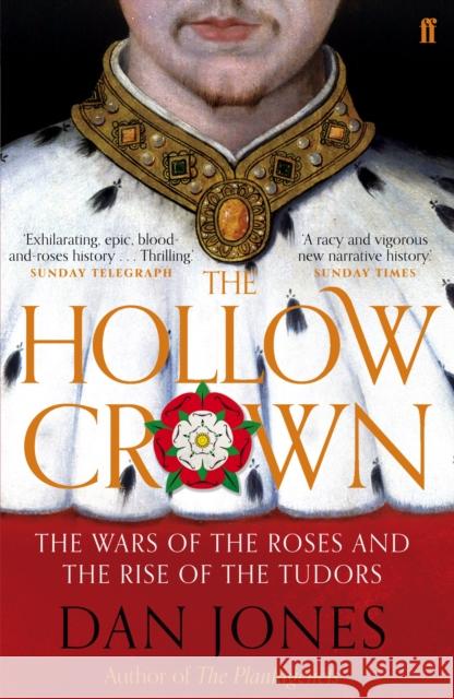 The Hollow Crown: The Wars of the Roses and the Rise of the Tudors Dan Jones 9780571288083 Faber & Faber - książka