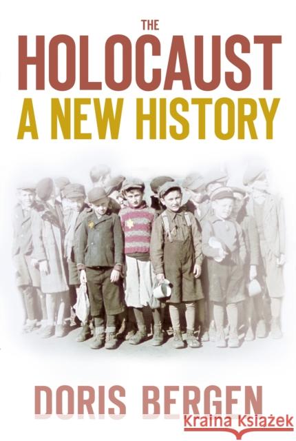 The Holocaust: A New History Doris Bergen 9780750993951 The History Press Ltd - książka