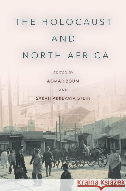 The Holocaust and North Africa Aomar Boum Sarah Abrevaya Stein 9781503607057 Stanford University Press - książka