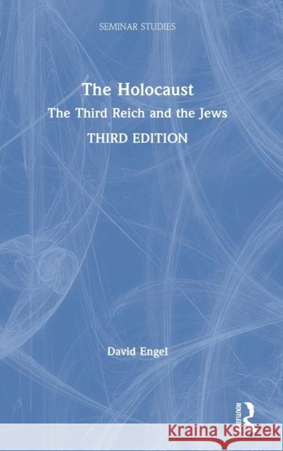 The Holocaust: The Third Reich and the Jews Engel, David 9781138362192 TAYLOR & FRANCIS - książka