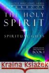 The Holy Spirit - Spiritual Gifts Workbook: Listening Prayer Applications for Book 1 Susan Rohrer 9781702135092 Independently Published