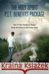 The Holy Spirit PIT Benefits Package: 33+ Benefits of Praying in Tongues for Your Everyday Life Ron and Diana Anselmo 9781672810081 Independently Published