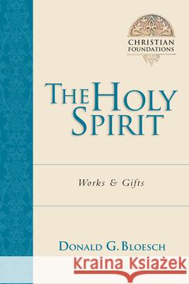 The Holy Spirit: Works Gifts Bloesch, Donald G. 9780830827558 InterVarsity Press - książka