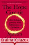 The Hope Circuit: A Psychologist's Journey from Helplessness to Optimism Martin Seligman 9781473696082 John Murray Press