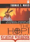 The Hopi Survival Kit: The Prophecies, Instructions and Warnings Revealed by the Last Elders Thomas E. Mails 9780140195453 Penguin Books