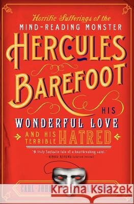 The Horrific Sufferings of the Mind-Reading Monster Hercules Barefoot: His Wonderful Love and His Terrible Hatred Carl-Johan Vallgren Paul Britten-Austin Veronica Britten-Austin 9780060842147 Harper Perennial - książka