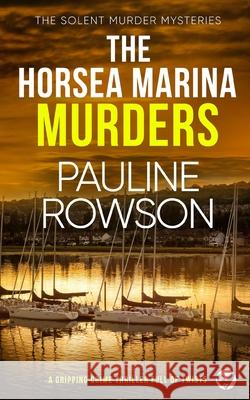 THE HORSEA MARINA MURDERS a gripping crime thriller full of twists Pauline Rowson 9781804052259 Joffe Books - książka