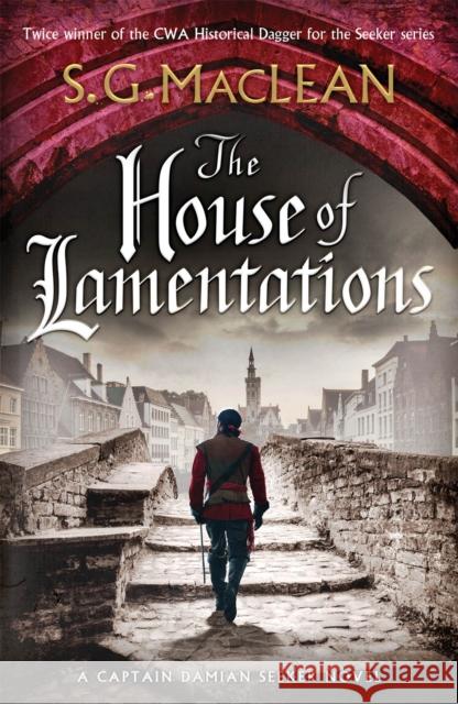 The House of Lamentations: the nailbiting historical thriller in the award-winning Seeker series S.G. MacLean 9781787473669 Quercus Publishing - książka