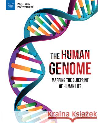 The Human Genome: Mapping the Blueprint of Human Life Carla Mooney Tom Casteel 9781619309043 Nomad Press (VT) - książka