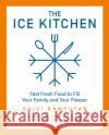 The Ice Kitchen: Fast Fresh Food to Fill Your Family and Your Freezer Shivi Ramoutar 9780008385118 HarperCollins Publishers