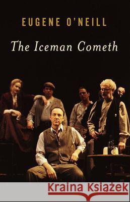 The Iceman Cometh Eugene Gladstone O'Neill 9780375709173 Vintage Books USA - książka