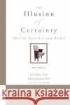 The Illusion of Certainty: Health Benefits and Risks Rifkin, Erik 9780387751658 Springer