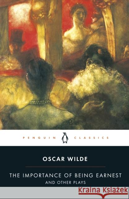 The Importance of Being Earnest and Other Plays Oscar Wilde 9780140436068 Penguin Books Ltd - książka