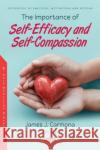The Importance of Self-Efficacy and Self-Compassion  9781685077631 Nova Science Publishers Inc