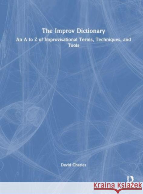 The Improv Dictionary Charles, David 9781032424101 Taylor & Francis Ltd - książka