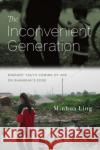 The Inconvenient Generation: Migrant Youth Coming of Age on Shanghai's Edge Minhua Ling 9781503610767 Stanford University Press
