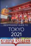 The Independent Guide to Tokyo 2021 G. Costa Louise Waghorn 9781838047863 Independent Guidebooks