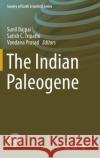 The Indian Paleogene Sunil Bajpai Satish C. Tripathi Vandana Prasad 9783319774428 Springer